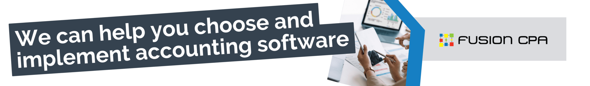 We can help you choose and implement accounting software