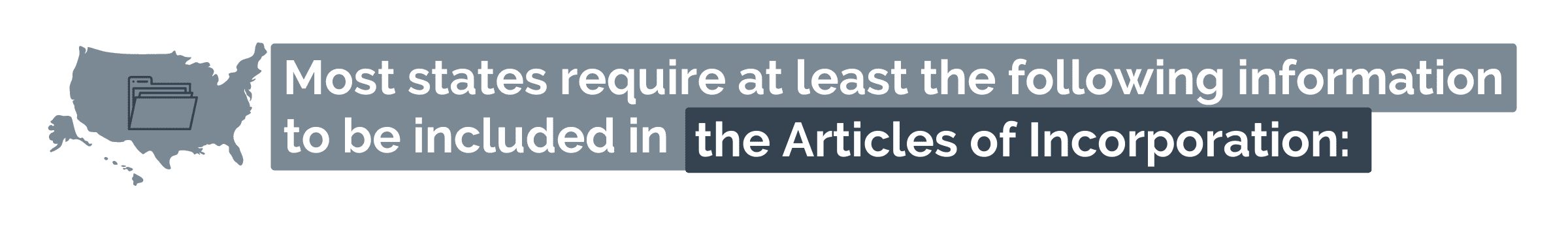 Most states require at least the following information to be included in the Articles of Incorporation: