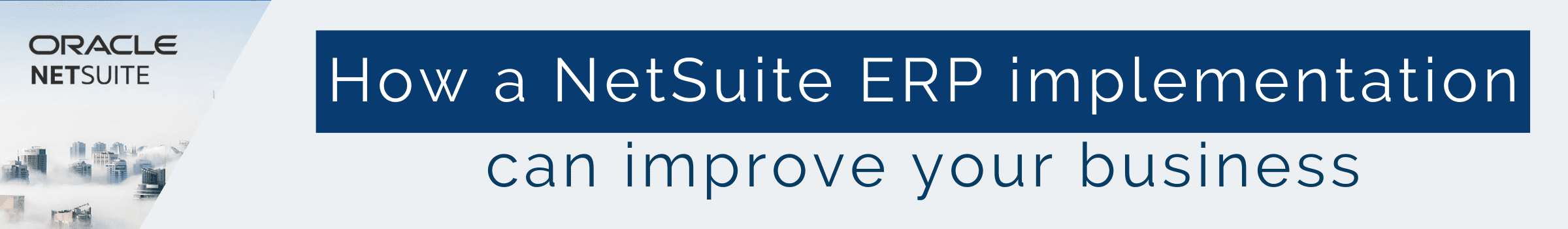 How a NetSuite ERP implementation can improve your business